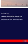 Treatises on Friendship and Old Age - Marcus Tullius Cicero - 9783337680800