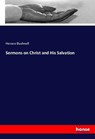 Sermons on Christ and His Salvation - Horace Bushnell - 9783337693671