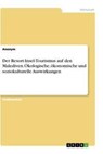 Der Resort-Insel-Tourismus auf den Malediven. Ökologische, ökonomische und soziokulturelle Auswirkungen - Anonym - 9783346451729