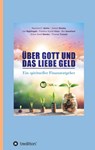 Über Gott und das liebe Geld - SWETT MARDEN,  Orison ; Nightingale, Earl ; Sweetland, Ben ; Joseph Murphy - 9783347378735