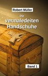 Die vermaledeiten Handschuhe - Robert Müller - 9783347754256