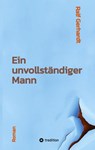 Ein unvollständiger Mann - Ralf Gerhardt - 9783347907027