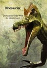 Dinosaurier - Die faszinierende Welt der Urzeitriesen - Karl Berger - 9783347945173