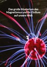 Das große Mysterium des Magnetismus und ihr Einfluss auf unsere Welt - Franka Erdmann - 9783347945494