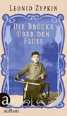 Die Brücke über den Fluss - Leonid Zypkin - 9783351034603