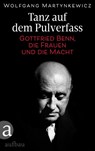 Tanz auf dem Pulverfass - Wolfgang Martynkewicz - 9783351036669