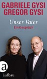 Unser Vater - Gabriele Gysi ; Gregor Gysi - 9783351038427