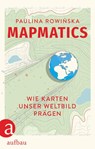 Mapmatics - Paulina Rowinska - 9783351041939