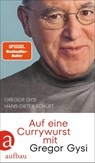 Auf eine Currywurst mit Gregor Gysi - Gregor Gysi ; Hans-Dieter Schütt - 9783351042141