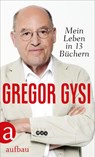 Mein Leben in 13 Büchern - Gregor Gysi - 9783351042769