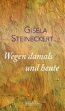 Wegen damals und heute - Gisela Steineckert - 9783355019170