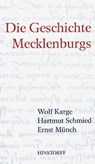 Die Geschichte Mecklenburgs - Wolf Karge ; Ernst Münch ; Hartmut Schmied - 9783356010398