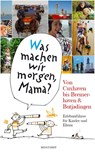 "Was machen wir morgen, Mama?" Von Cuxhaven bis Bremerhaven & Butjadingen - Alice Düwel ; Wolfgang Stelljes - 9783356018202