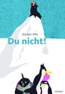 Du nicht! - Isabel Pin - 9783356021554
