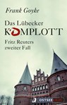 Das Lübecker Komplott - Frank Goyke - 9783356021646