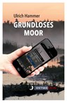Grundloses Moor - Ulrich Hammer - 9783356023237