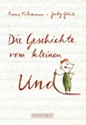 Die Geschichte vom kleinen Und - Franz Fühmann - 9783356023909