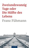 Zweiundzwanzig Tage oder die Hälfte des Lebens - Franz Fühmann - 9783356024876