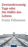 Zweiundzwanzig Tage oder Die Hälfte des Lebens - Franz Fühmann - 9783356025217