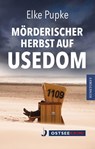 Mörderischer Herbst auf Usedom - Elke Pupke - 9783356025941