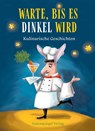 Warte, bis es dinkel wird -  - 9783359030140