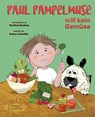 Paul Pampelmuse will kein Gemüse - Dorothea Meadows - 9783359030713