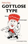 Gottlose Type - Petra Pau - 9783359500438