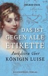 Das ist gegen alle Etikette - Ingrid Feix - 9783359500551
