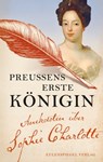 Preußens erste Königin - Sophie Charlotte von Hannover ; Margarete Drachenberg - 9783359500612
