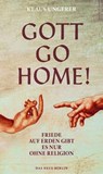 Gott Go Home! - Klaus Ungerer - 9783360501707