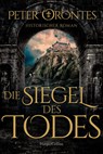 Die Siegel des Todes - Peter Orontes - 9783365000755
