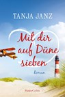 Mit dir auf Düne sieben - Tanja Janz - 9783365002360