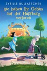 Sie haben Ihr Gebiss auf der Hüpfburg verloren - Sybille Bullatschek - 9783365002674