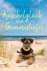 Kuschelglück und Gummistiefel - Petra Schier - 9783365002933