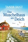 Das Muschelhaus am Deich - Tanja Janz - 9783365003053