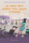 Sie haben Ihren Rollator beim Zumba vertauscht - Sybille Bullatschek - 9783365005972