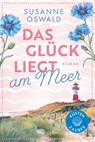 Das Glück liegt am Meer - Susanne Oswald - 9783365010846