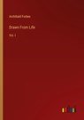 Drawn From Life - Archibald Forbes - 9783368132408