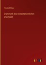 Grammatik des neutestamentlichen Griechisch - Friedrich Blass - 9783368491796