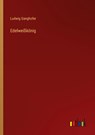 Edelweißkönig - Ludwig Ganghofer - 9783368600983