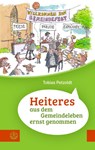 Heiteres aus dem Gemeindeleben ernstgenommen - Tobias Petzoldt - 9783374070602