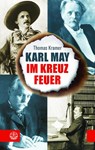 Karl May im Kreuzfeuer - Thomas Kramer - 9783374074228