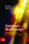 Zukunft und Hoffnung! - Walter Lechner ; Svenja Neumann ; Andreas Schlamm ; Fabian Vogt - 9783374077779
