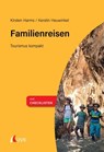 Familienreisen - Kirsten Harms ; Kerstin Heuwinkel - 9783381122837