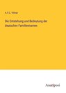 Die Entstehung und Bedeutung der deutschen Familiennamen - A. F. C. Vilmar - 9783382016982