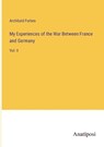 My Experiences of the War Between France and Germany - FORBES,  Archibald - 9783382114909