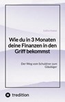 Wie du in 3 Monaten deine Finanzen in den Griff bekommst - Sven Frank - 9783384025142