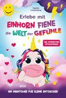 Erlebe mit Einhorn Fiene die Welt der Gefühle - Sophie Lindenberg - 9783384035585