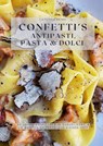 Confetti's Antipasti, Pasta & Dolci - Caterina Benini - 9783384055736