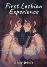 First Lesbian Experience - Emily White - 9783384177056